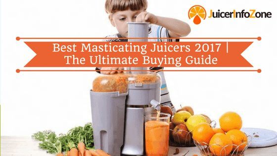 Best Masticating Juicers | The Ultimate Buying Guide